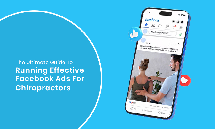 The Ultimate Guide to Running Effective Facebook Ads for Chiropractors