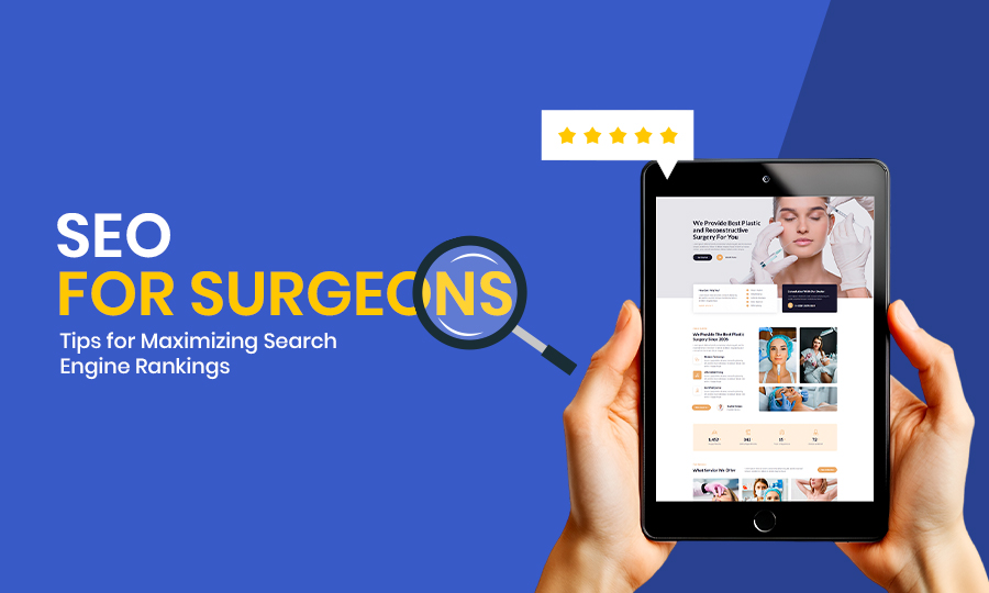 SEO for Surgeons: Tips for Maximizing Search Engine Rankings
