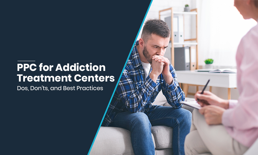 PPC for Addiction Treatment Centers