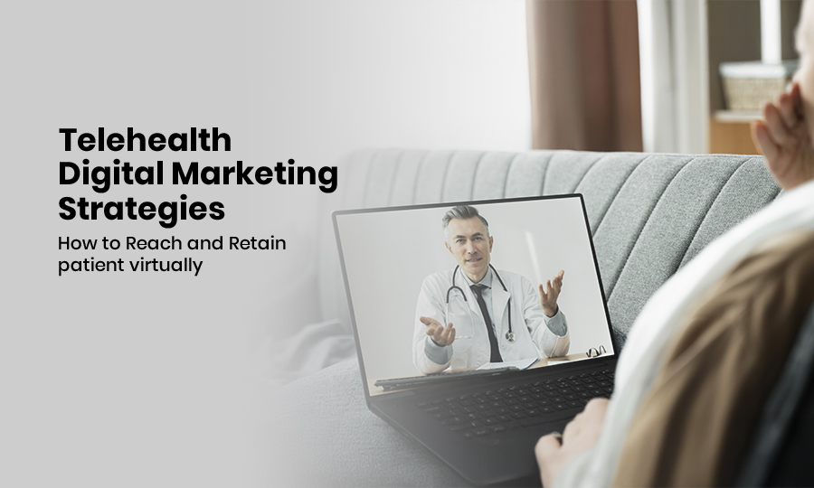 Telehealth digital marketing