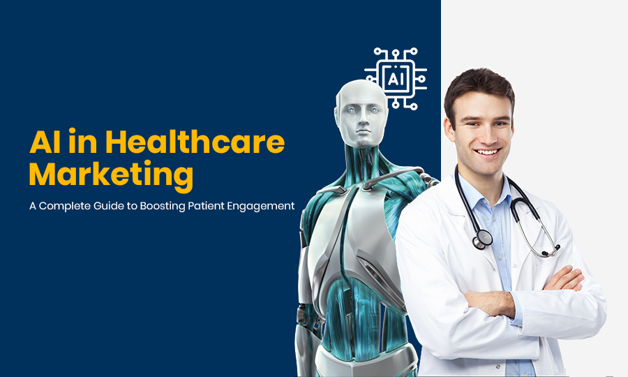 AI in Healthcare Marketing A Complete Guide to Boosting Patient Engagement