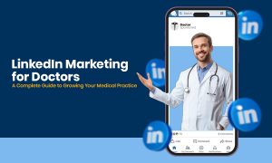 LinkedIn Marketing for Doctors A Complete Guide to Growing Your Medical Practice