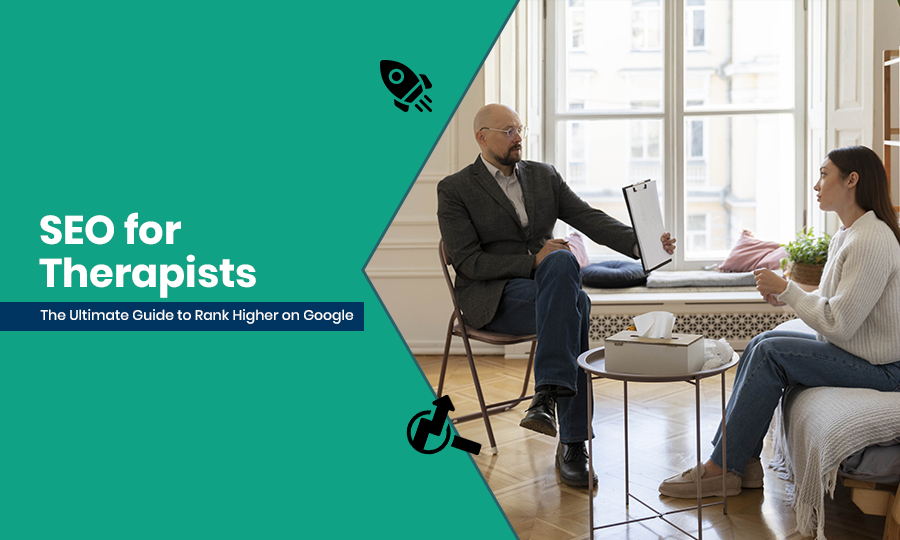 SEO for Therapists The Ultimate Guide to Rank Higher on Google