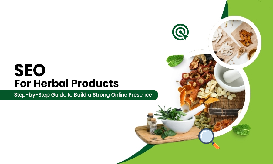 SEO-for-Herbal-Products-Step-by-Step-Guide-to-Build-a-Strong-Online-Presence